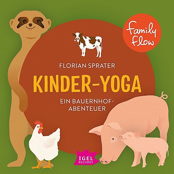 FamilyFlow - FamilyFlow. Kinder-Yoga. Ein Bauernhof-Mitmach-Abenteuer, Florian Sprater, Thomas Sprater