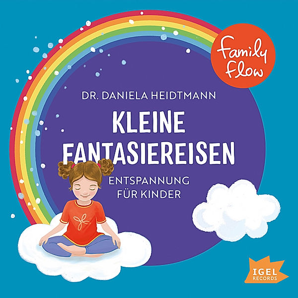 FamilyFlow - FamilyFlow. Kleine Fantasiereisen, Daniela Heidtmann