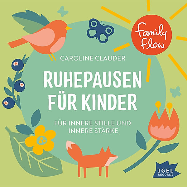 FamilyFlow - FamilyFlow. Ruhepausen für Kinder. Für innere Stille und Stärke, Caroline Clauder