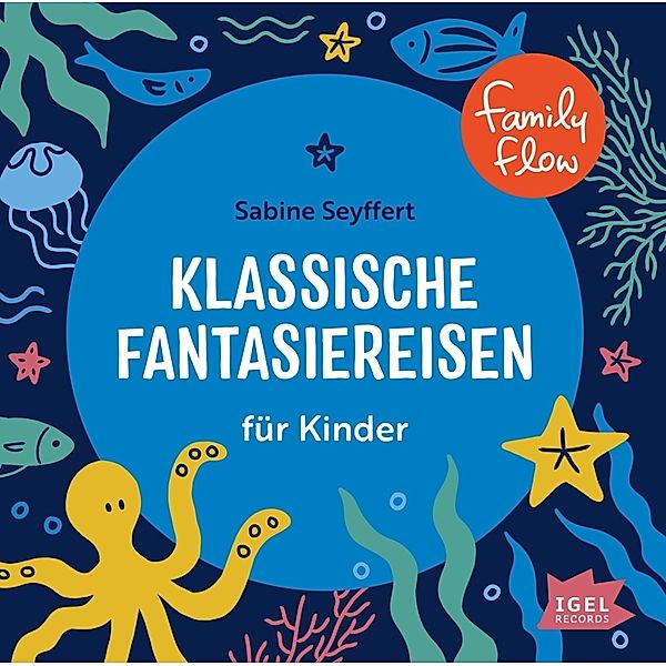 FamilyFlow. Klassische Fantasiereisen für Kinder,1 Audio-CD, Sabine Seyffert