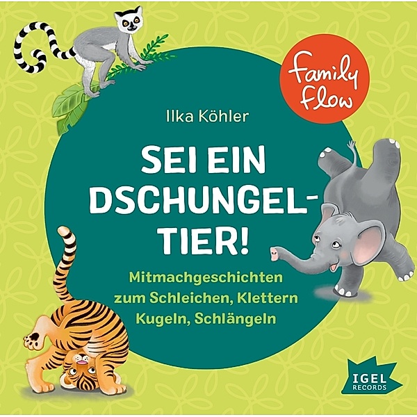 FamilyFlow. Sei ein Dschungeltier!,1 Audio-CD, Ilka Köhler