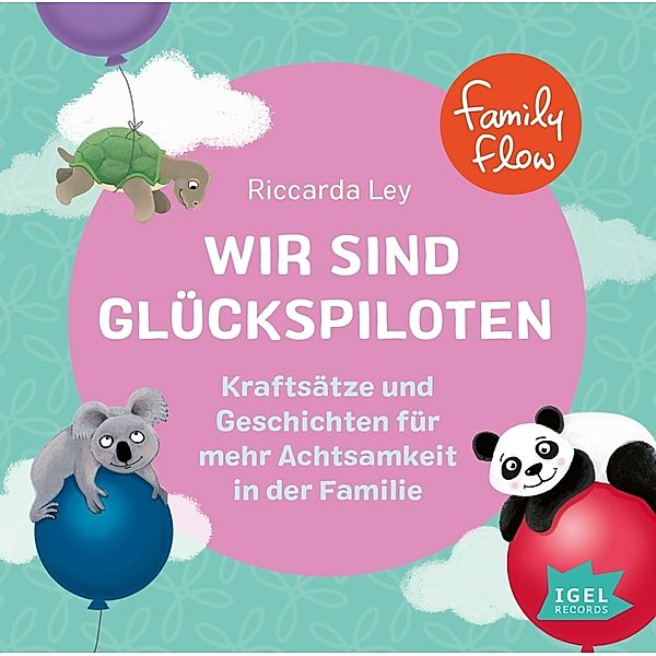 FamilyFlow. Wir sind Glückspiloten,1 Audio-CD, Riccarda Ley