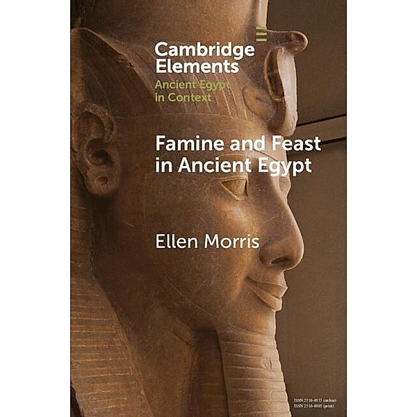 Famine and Feast in Ancient Egypt, Ellen Morris