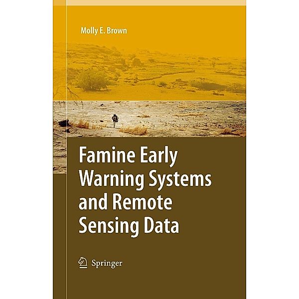 Famine Early Warning Systems and Remote Sensing Data, Molly E. Brown