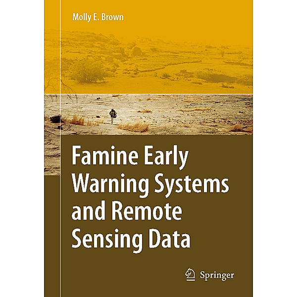 Famine Early Warning Systems and Remote Sensing Data, Molly E. Brown