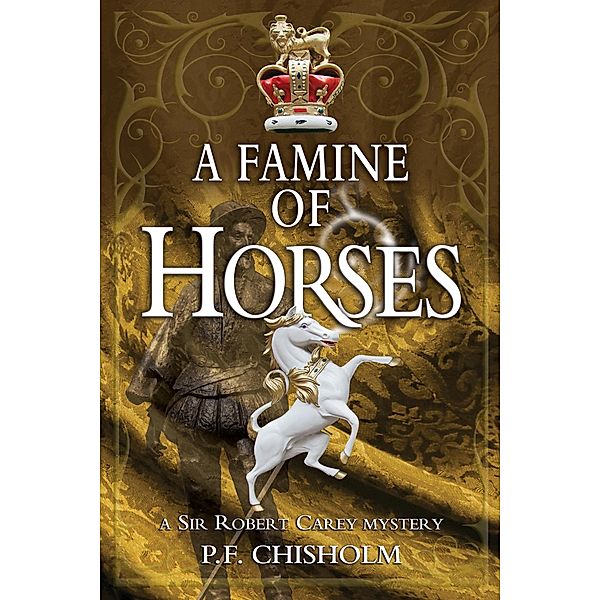 Famine of Horses / Poisoned Pen Press, P F Chisholm
