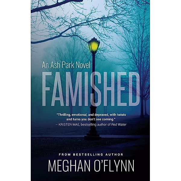 Famished: A Twisted Serial Killer Crime Thriller (Ash Park, #2) / Ash Park, Meghan O'Flynn