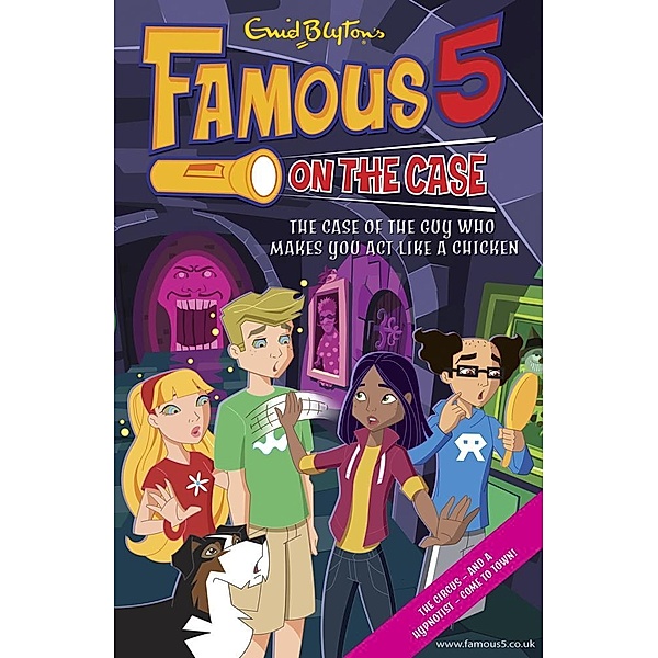 Famous 5 on the Case: Case File 13: The Case of the Guy Who Makes You Act Like a Chicken / Famous 5 on the Case Bd.13, Enid Blyton