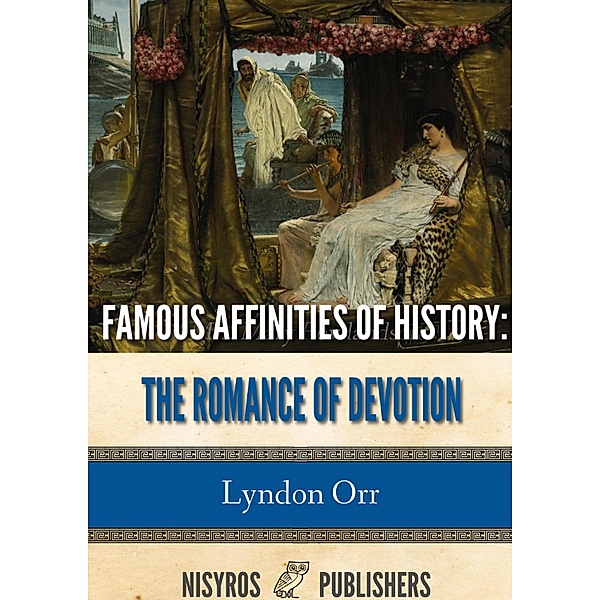 Famous Affinities of History, Lyndon Orr