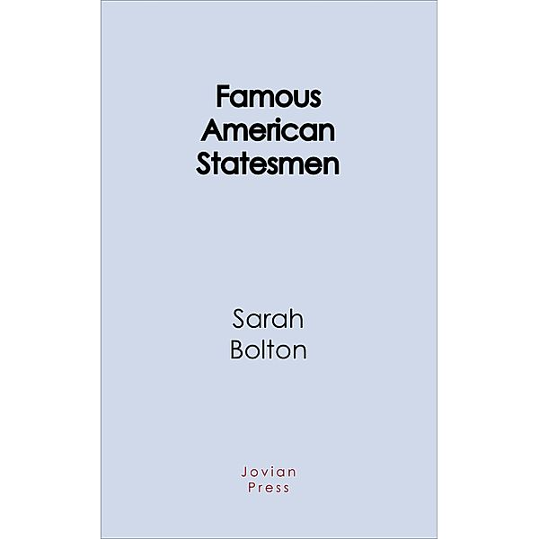 Famous American Statesmen, Sarah Bolton
