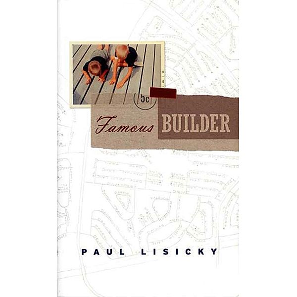Famous Builder, Paul Lisicky