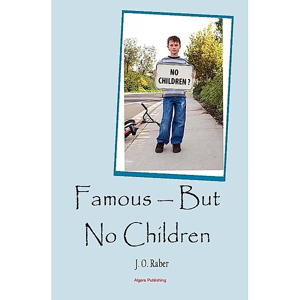 Famous -- But No Children, J. O Raber