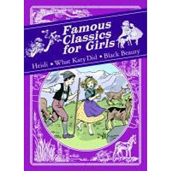 Famous Classics For Girls, Johanna Spyri, Susan Coolidge, Anna Sewell