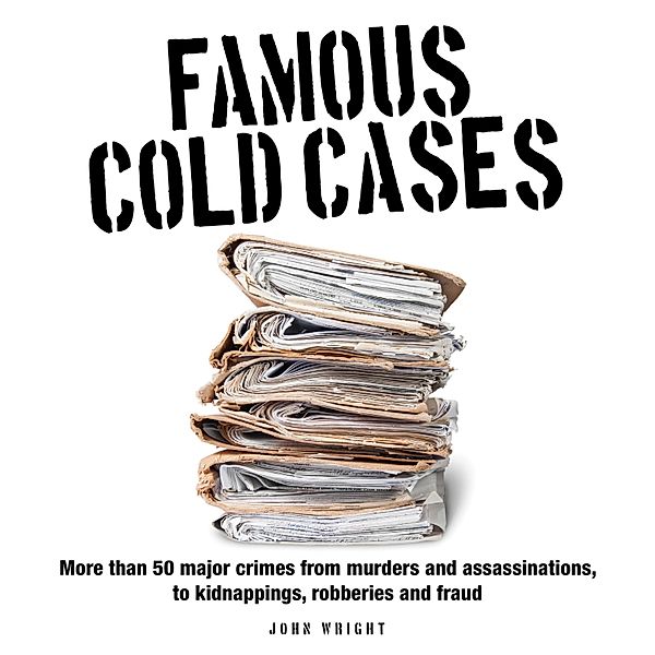 Famous Cold Cases, John D Wright