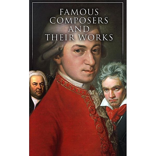 Famous Composers and Their Works (Vol. 1&2), Various