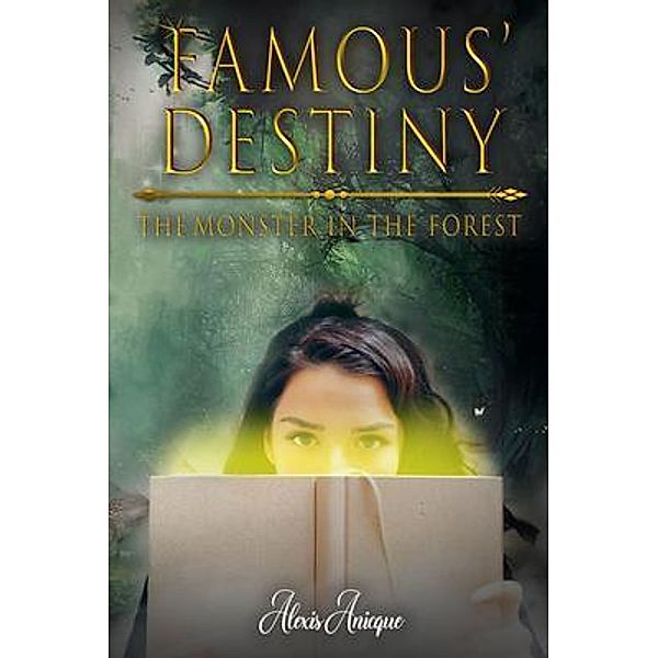 Famous' Destiny The Monster In The Forest / Alexis Anicque-Rizzo, Alexis Anicque