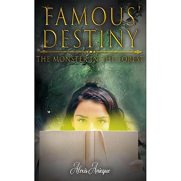 Famous Destiny The Monster in the Forest (Famous Adventure Series) / Famous Adventure Series, Alexis Anicque