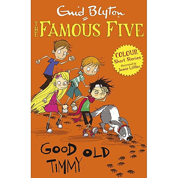 Famous Five Colour Short Stories: Good Old Timmy / Famous Five: Short Stories Bd.4, Enid Blyton