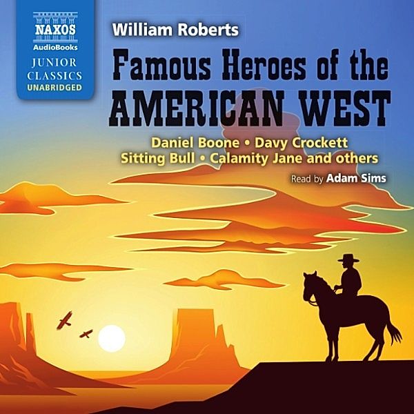 Famous Heroes of the American West (Unabridged), William Roberts
