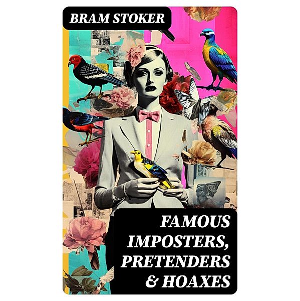 Famous Imposters, Pretenders & Hoaxes, Bram Stoker