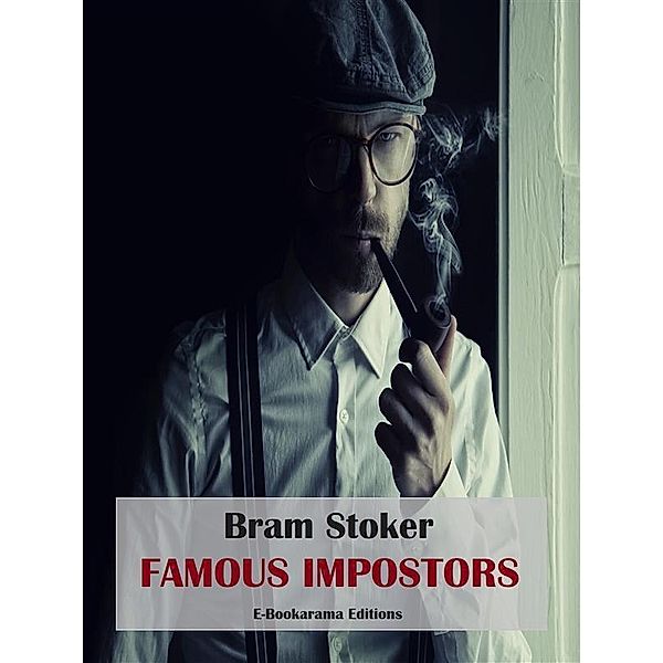 Famous Impostors, Bram Stoker