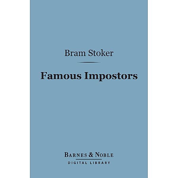 Famous Impostors (Barnes & Noble Digital Library) / Barnes & Noble, Bram Stoker