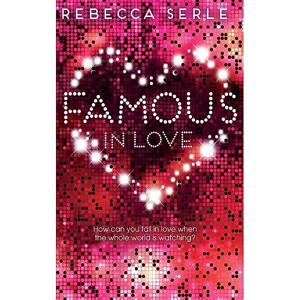 Famous in Love, Rebecca Serle