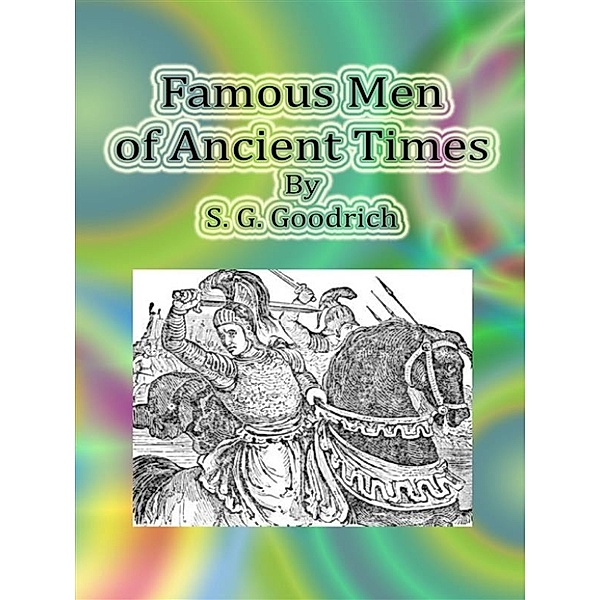 Famous Men of Ancient Times, S. G. Goodrich