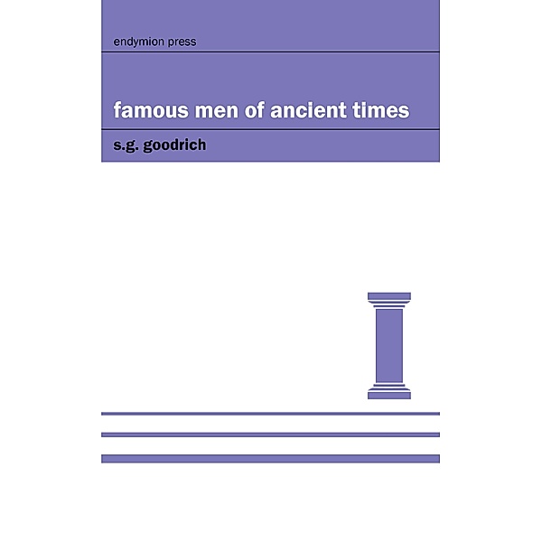 Famous Men of Ancient Times, S. G. Goodrich