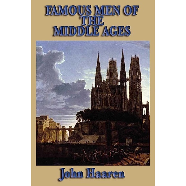 Famous Men of the Middle Ages, John Haaren