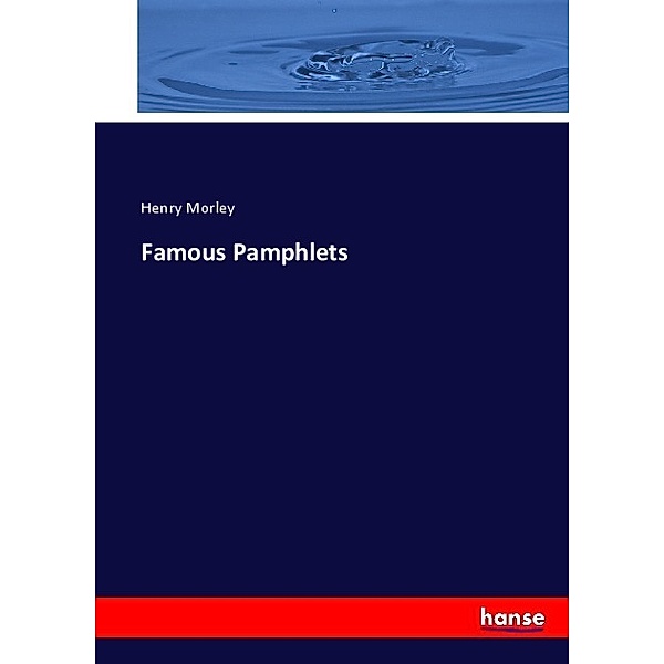 Famous Pamphlets, Henry Morley