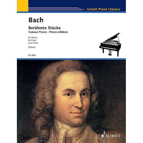 Famous Pieces / Schott Piano Classics, Johann Sebastian Bach