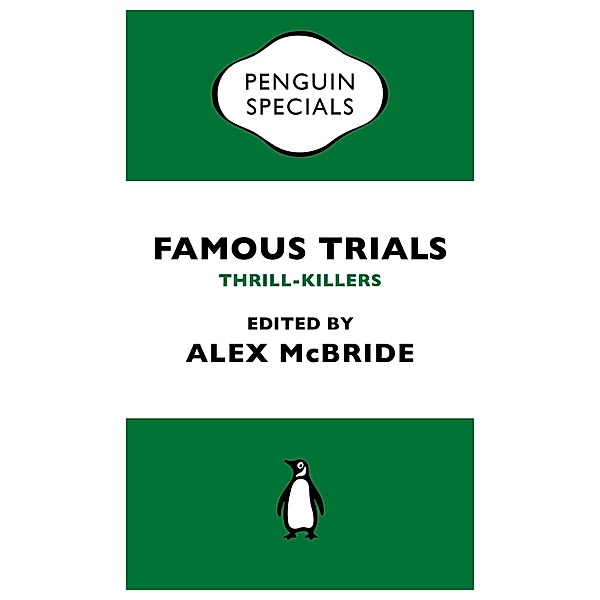 Famous Trials: Thrill-Killers / Penguin Specials, Alex Mcbride