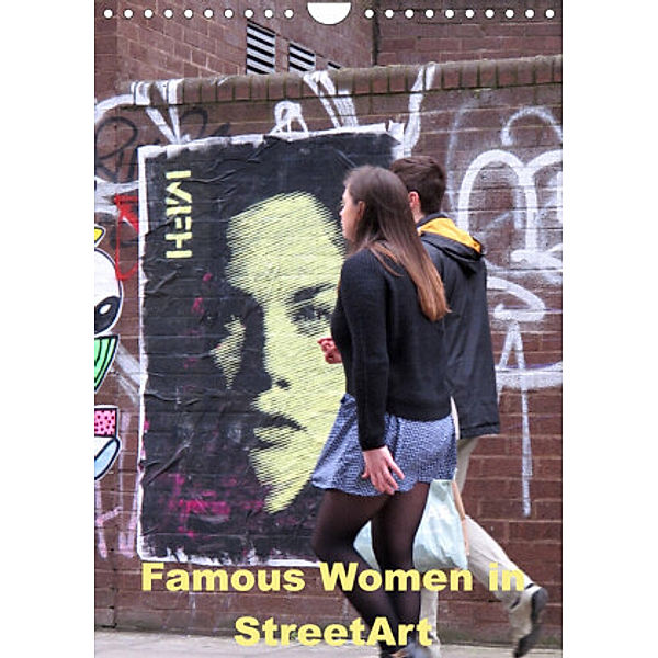 Famous Women in StreetArt (Wandkalender 2022 DIN A4 hoch), zwayne