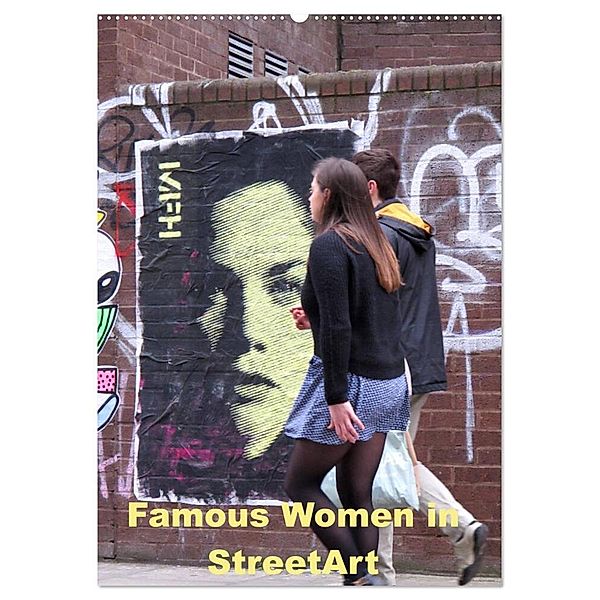 Famous Women in StreetArt (Wandkalender 2024 DIN A2 hoch), CALVENDO Monatskalender, zwayne