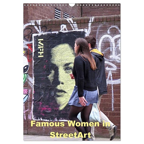 Famous Women in StreetArt (Wandkalender 2024 DIN A3 hoch), CALVENDO Monatskalender, zwayne