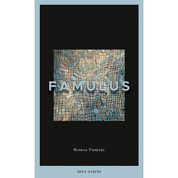 Famulus / Iceberg Bd.4, Romina Paredes