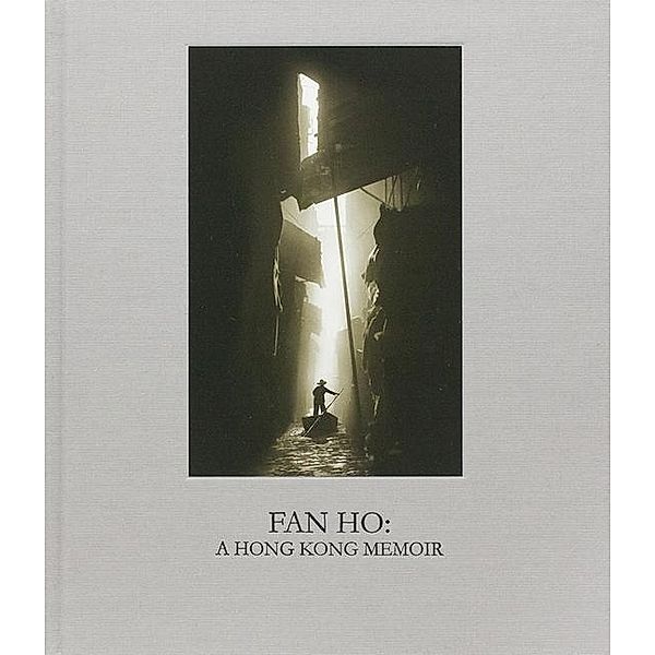 Fan Ho - A Hong Kong Memoir, Fan Ho