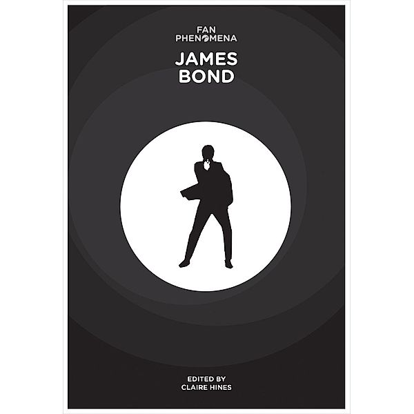 Fan Phenomena: James Bond / Intellect Books