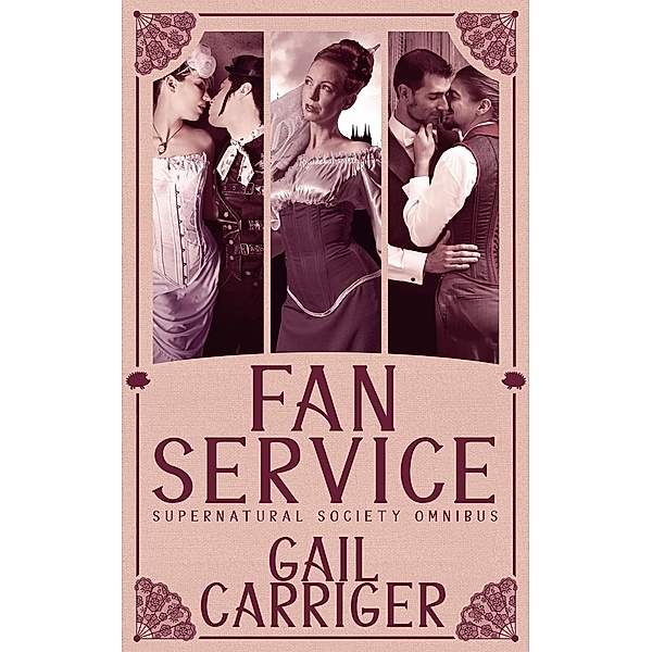Fan Service: Supernatural Society Omnibus / Supernatural Society, Gail Carriger