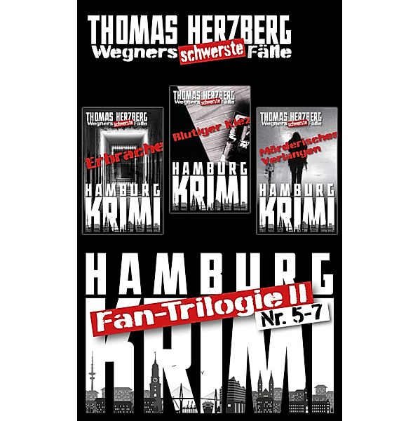 Fan-Trilogie II: Wegners schwerste Fälle (Teil 5-7), Thomas Herzberg