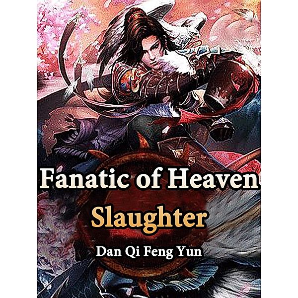 Fanatic of Heaven Slaughter, Dan QiFengYun