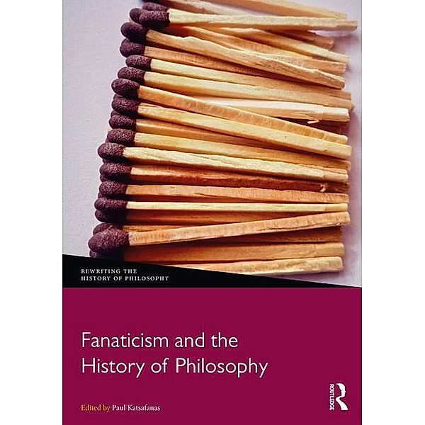 Fanaticism and the History of Philosophy, Paul Katsafanas