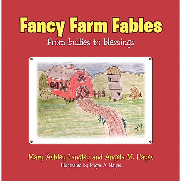 Fancy Farm Fables, Mary Ashley Langley, Angela M. Hayes