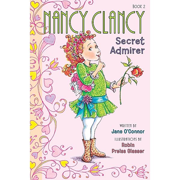 Fancy Nancy: Nancy Clancy, Secret Admirer / Nancy Clancy Bd.2, Jane O'Connor