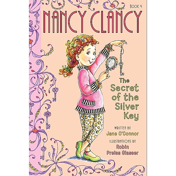Fancy Nancy: Nancy Clancy, Secret of the Silver Key / Nancy Clancy Bd.4, Jane O'Connor
