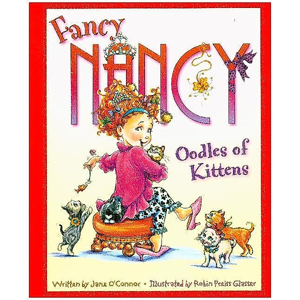 Fancy Nancy / Oodles of Kittens, Jane O'Connor