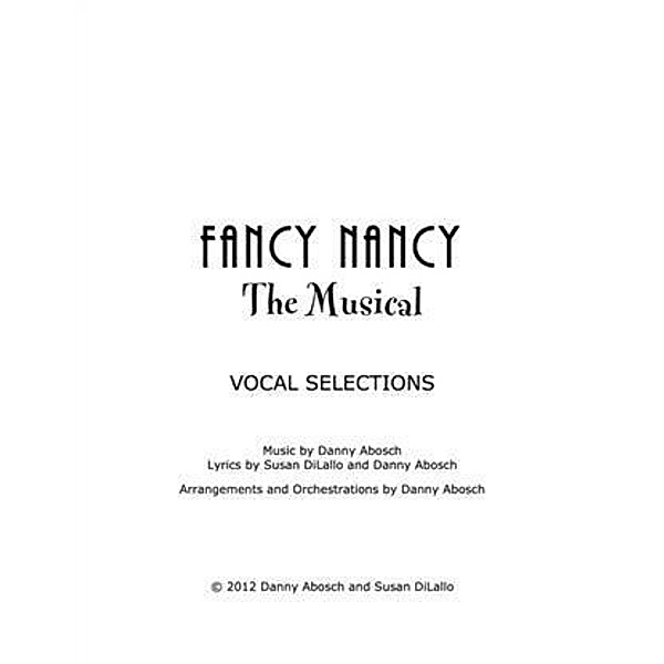 Fancy Nancy the Musical - Vocal Selections, Danny Abosch