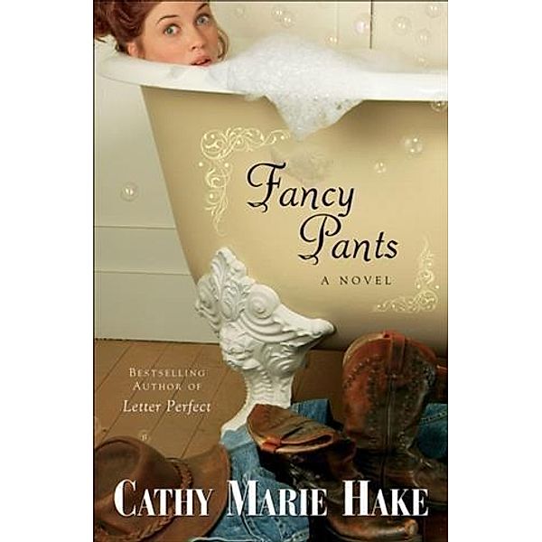 Fancy Pants (Only In Gooding Book #1), Cathy Marie Hake