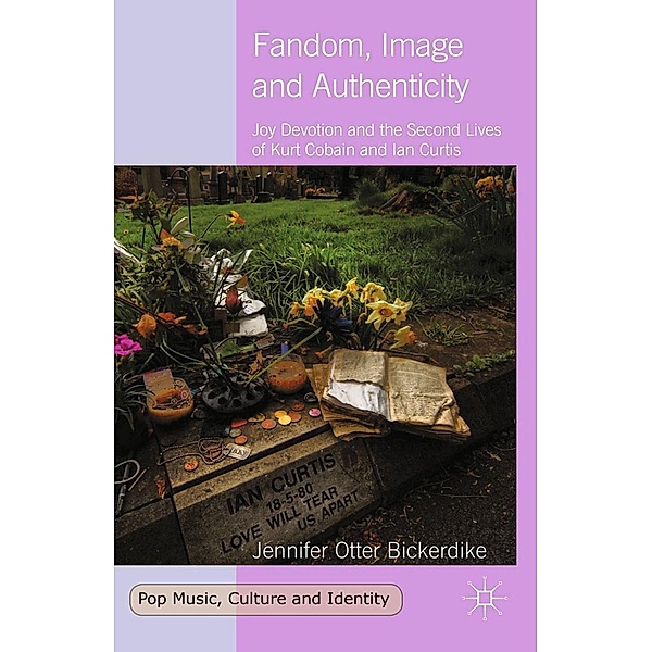 Fandom, Image and Authenticity / Pop Music, Culture and Identity, Jennifer Otter Bickerdike, Kenneth A. Loparo